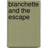Blanchette And The Escape by Brieux Preface by H.L. Mencken