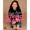Bobbi Brown Living Beauty door Marie Clare Katigbak-sillick