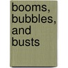 Booms, Bubbles, and Busts door Barbara Hollander