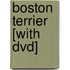 Boston Terrier [With Dvd]