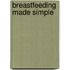 Breastfeeding Made Simple
