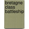 Bretagne Class Battleship by Ronald Cohn