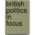 British Politics in Focus