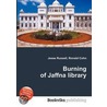 Burning of Jaffna Library by Ronald Cohn