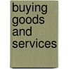 Buying Goods And Services door Tom Ridgway
