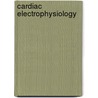 Cardiac Electrophysiology by A. Natale