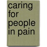 Caring for People in Pain door Byrn D. Davis