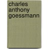 Charles Anthony Goessmann by [Friedrich] Wöhler