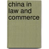 China In Law And Commerce by T. R Jernigan
