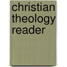 Christian Theology Reader door Alister E. Mcgrath