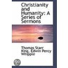 Christianity And Humanity door Thomas Starr King
