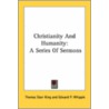 Christianity and Humanity door Thomas Starr King