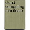 Cloud Computing Manifesto by Ronald Cohn