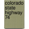 Colorado State Highway 74 door Ronald Cohn