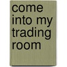 Come into my Trading Room by Dr. Alexander Elder