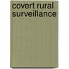 Covert Rural Surveillance door Ben Wall