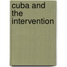 Cuba And The Intervention door Albert G. Robinson