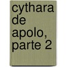 Cythara De Apolo, Parte 2 door Juan De Vera Tassis Y. Villarroel