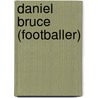 Daniel Bruce (Footballer) by Nethanel Willy