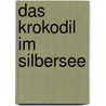 Das Krokodil im Silbersee door Werner Färber