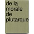 De La Morale De Plutarque