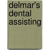 Delmar's Dental Assisting door Judy Helen Halstead