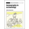Demography in Archaeology door Andrew T. Chamberlain