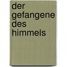Der Gefangene des Himmels by Carlos Ruiz Zafón