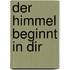Der Himmel beginnt in dir