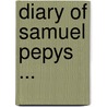 Diary of Samuel Pepys ... door Mynors Bright