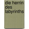 Die Herrin des Labyrinths by Andrea Schacht