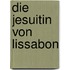Die Jesuitin von Lissabon