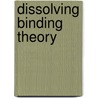 Dissolving Binding Theory door Guido Vanden Wyngaerd
