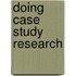 Doing Case Study Research