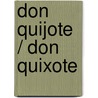 Don Quijote / Don Quixote door Miguel de Cervantes Y. Saavedra