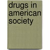 Drugs in American Society door Erich Goode