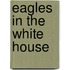 Eagles in the White House