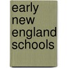 Early New England Schools door Walter Herbert Small
