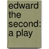 Edward the Second: a Play