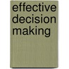 Effective Decision Making door Jerry John Herman