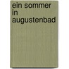 Ein Sommer in Augustenbad door Anneli Jordahl
