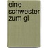 Eine Schwester zum Gl