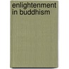 Enlightenment in Buddhism door Ronald Cohn