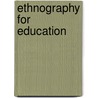 Ethnography For Education door Marlene Morrison
