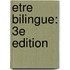 Etre Bilingue: 3e Edition