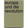 Europa Und Die Revolution door Joseph Von Gorres