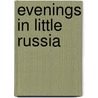 Evenings in Little Russia door Nikolai Vasil'Evich Gogol