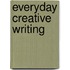 Everyday Creative Writing