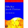 Fifty Key Jewish Thinkers door Daniel C. Cohn-Sherbok