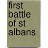 First Battle of St Albans door Ronald Cohn
